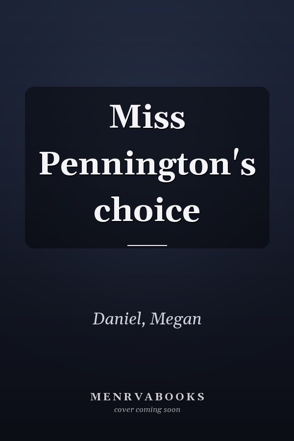 Miss Pennington's choice