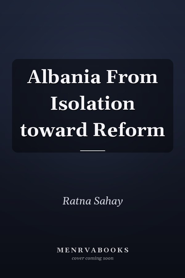 Albania From Isolation toward Reform