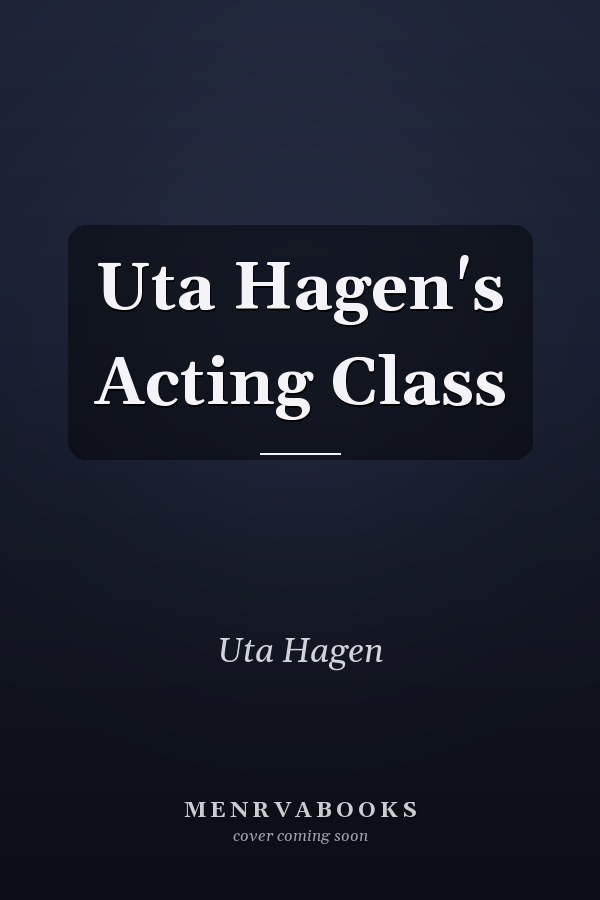 Uta Hagen's Acting Class