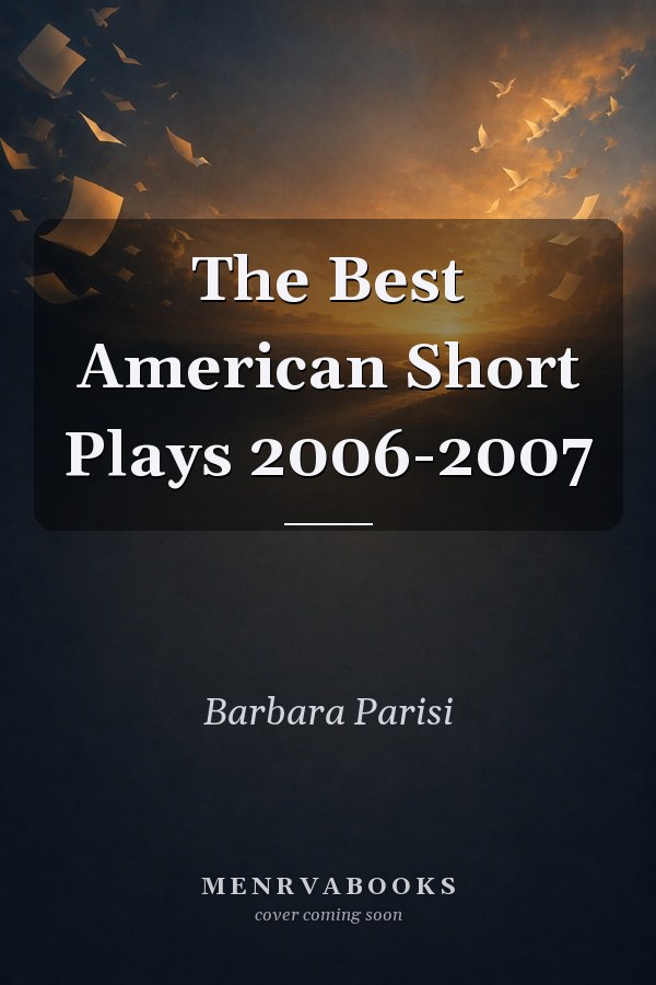 The Best American Short Plays 2006-2007