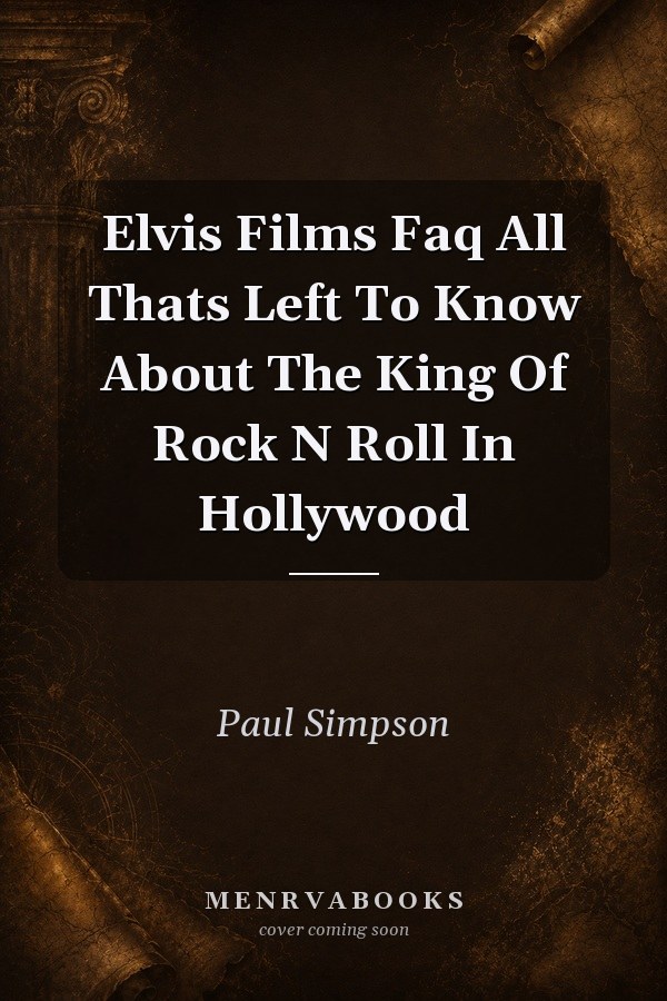 Elvis Films Faq All Thats Left To Know About The King Of Rock N Roll In Hollywood