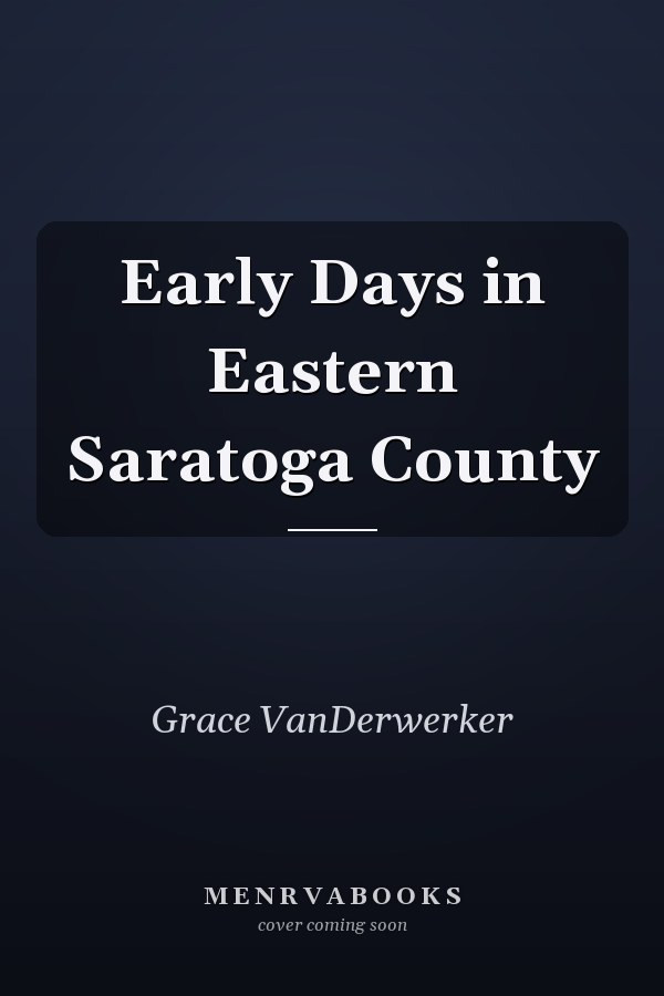 Early Days in Eastern Saratoga County