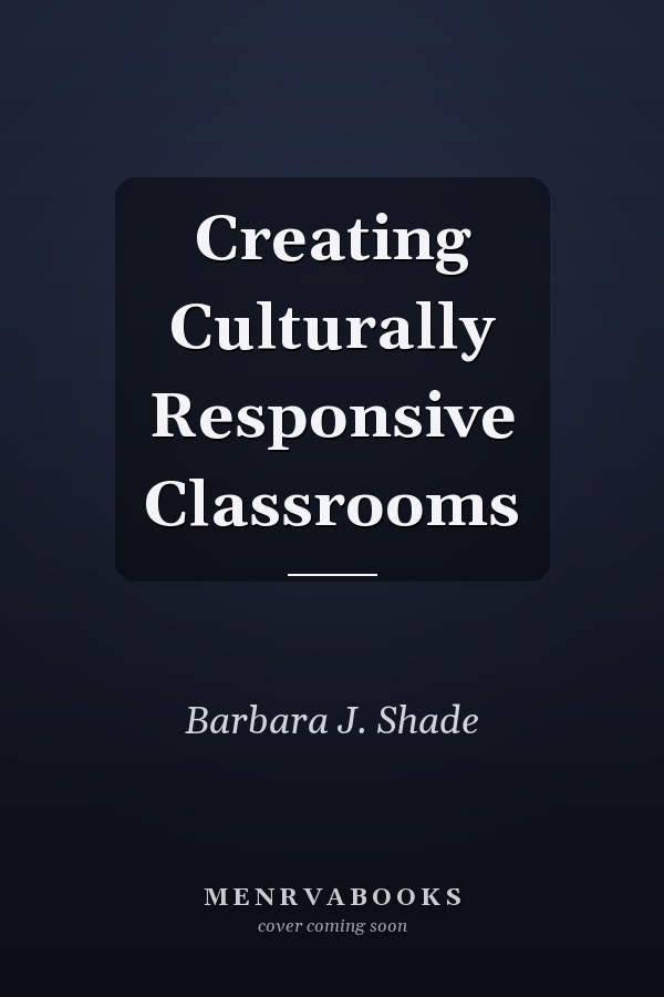 Creating Culturally Responsive Classrooms