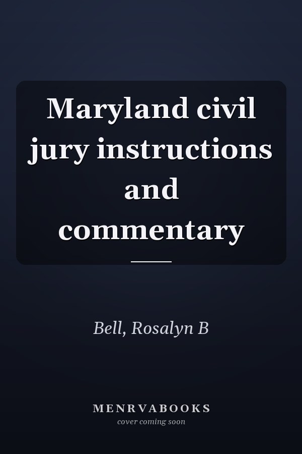 Maryland civil jury instructions and commentary