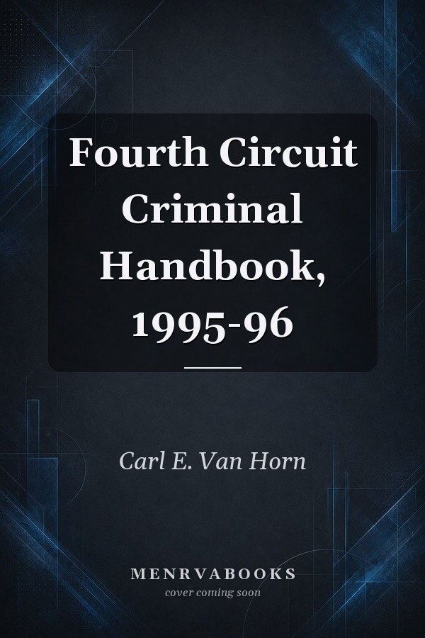Fourth Circuit Criminal Handbook, 1995-96