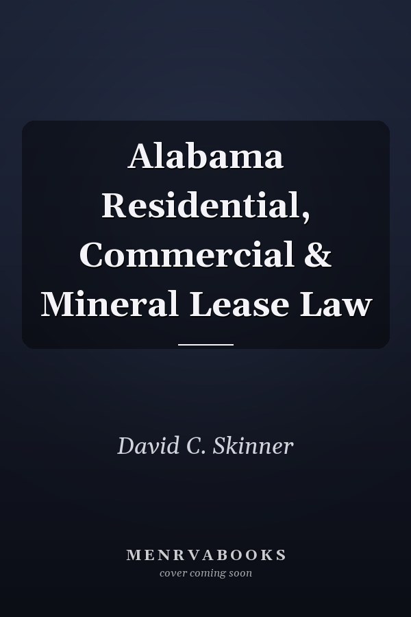 Alabama Residential, Commercial & Mineral Lease Law