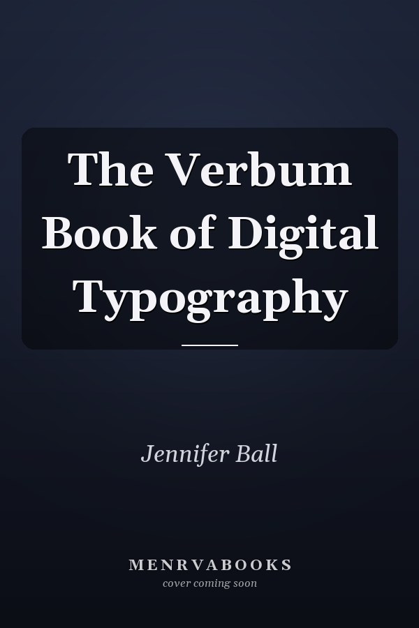 The Verbum Book of Digital Typography