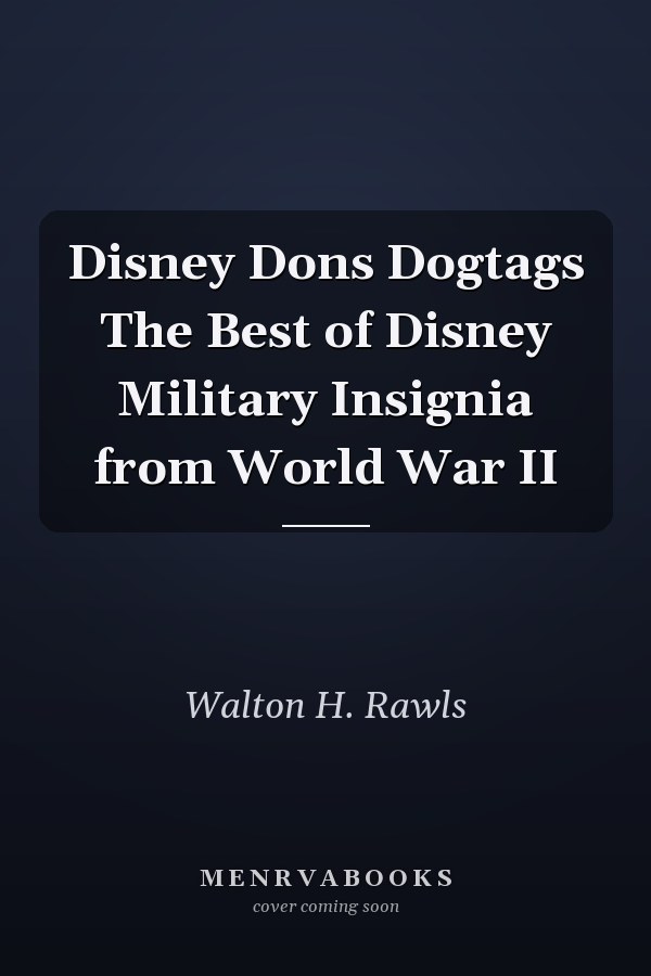 Disney Dons Dogtags The Best of Disney Military Insignia from World War II