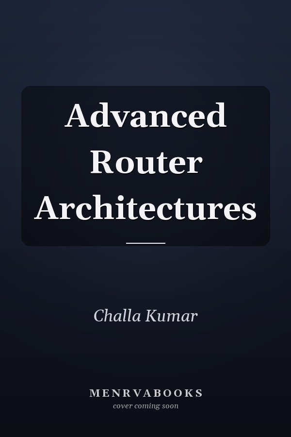 Advanced Router Architectures
