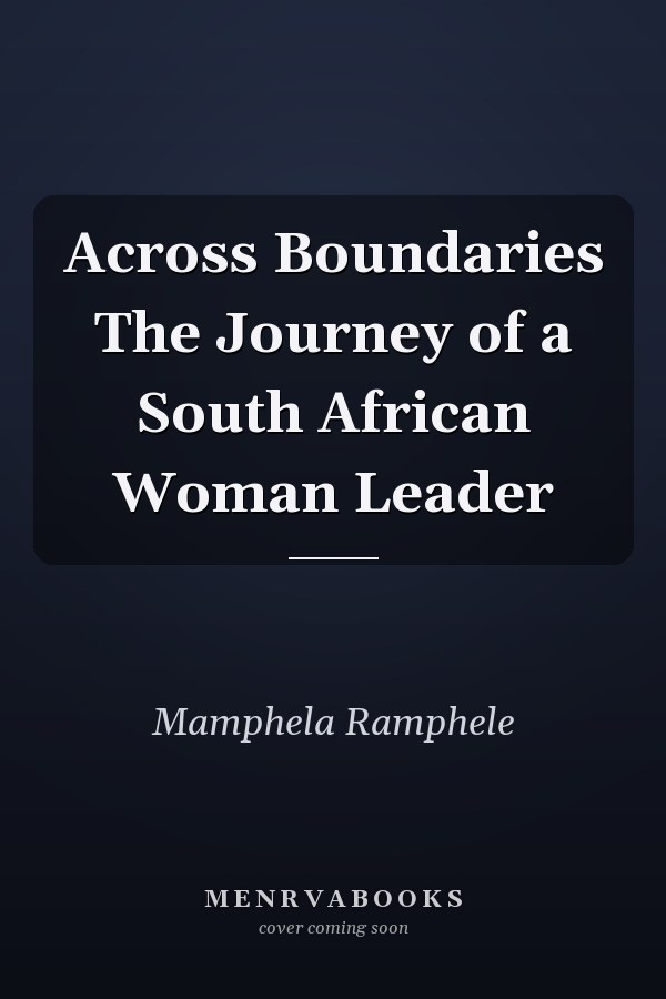 Across Boundaries The Journey of a South African Woman Leader