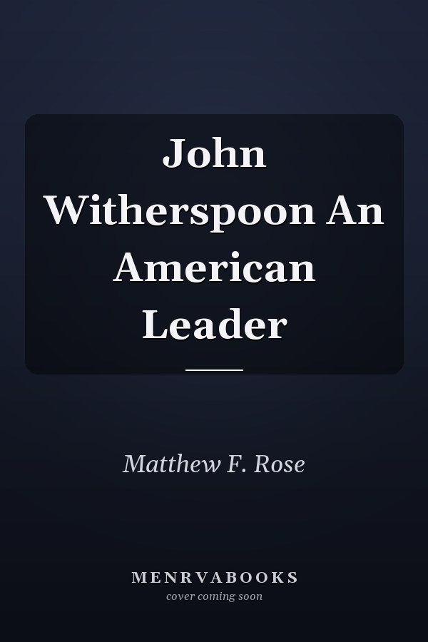 John Witherspoon An American Leader