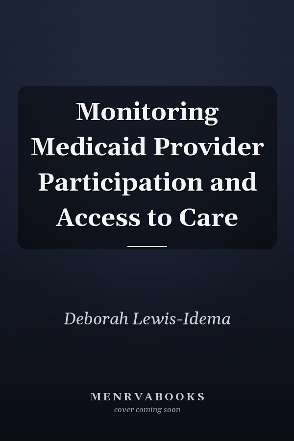 Monitoring Medicaid Provider Participation and Access to Care