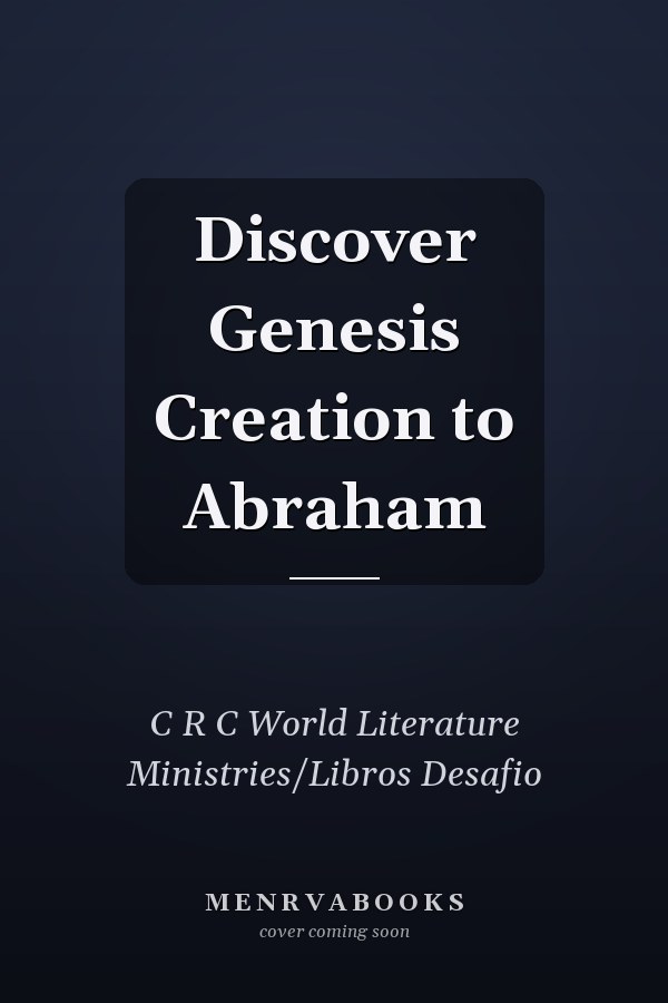 Discover Genesis Creation to Abraham