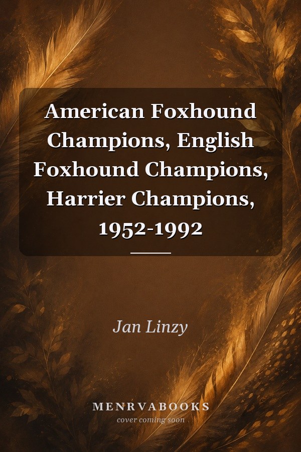American Foxhound Champions, English Foxhound Champions, Harrier Champions, 1952-1992