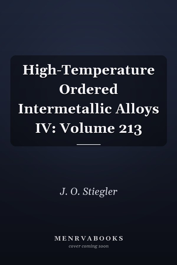 High-Temperature Ordered Intermetallic Alloys IV: Volume 213