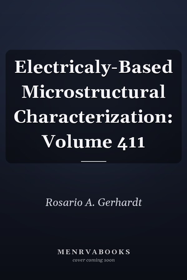 Electricaly-Based Microstructural Characterization: Volume 411