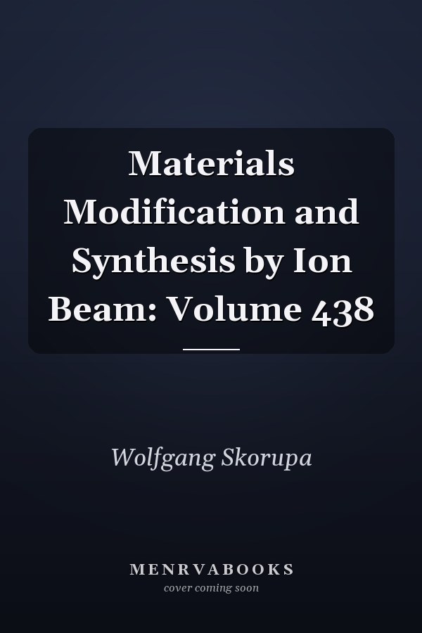 Materials Modification and Synthesis by Ion Beam: Volume 438