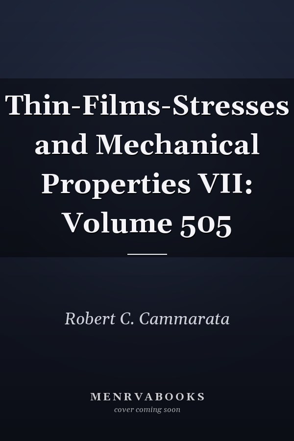 Thin-Films-Stresses and Mechanical Properties VII: Volume 505