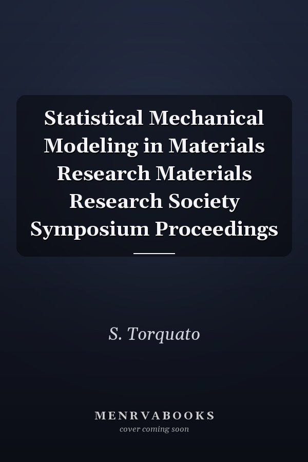 Statistical Mechanical Modeling in Materials Research Materials Research Society Symposium Proceedings