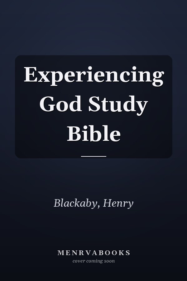Experiencing God Study Bible