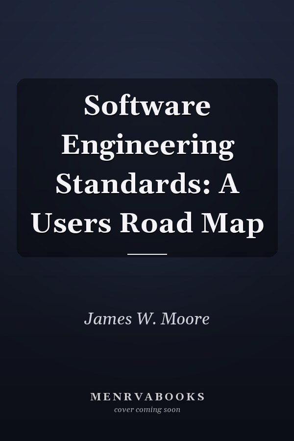Software Engineering Standards: A Users Road Map