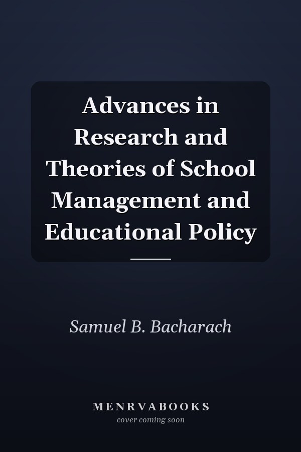 Advances in Research and Theories of School Management and Educational Policy