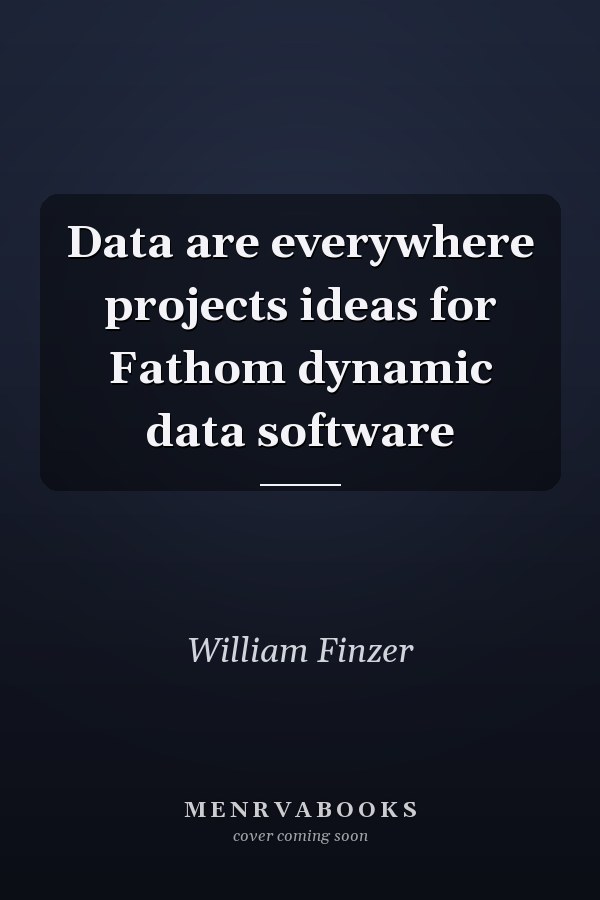Data are everywhere projects ideas for Fathom dynamic data software