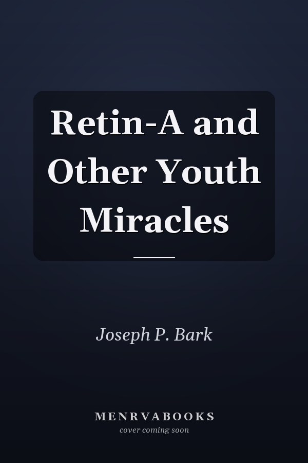 Retin-A and Other Youth Miracles