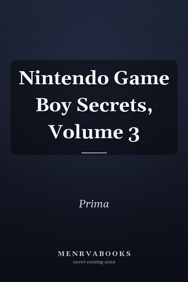 Nintendo Game Boy Secrets, Volume 3