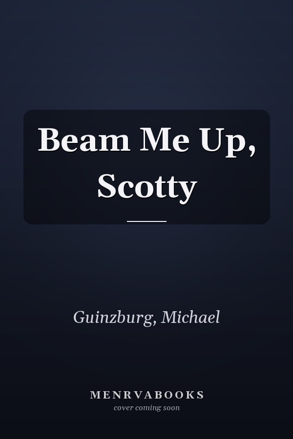 Beam Me Up, Scotty