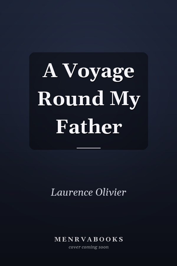 A Voyage Round My Father