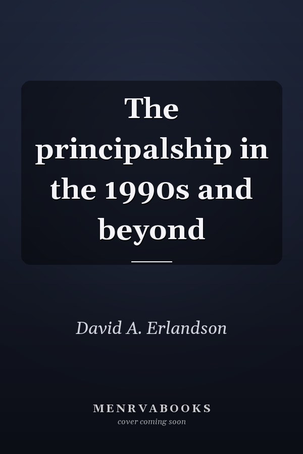 The principalship in the 1990s and beyond