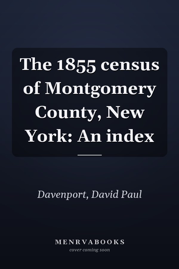 The 1855 census of Montgomery County, New York: An index