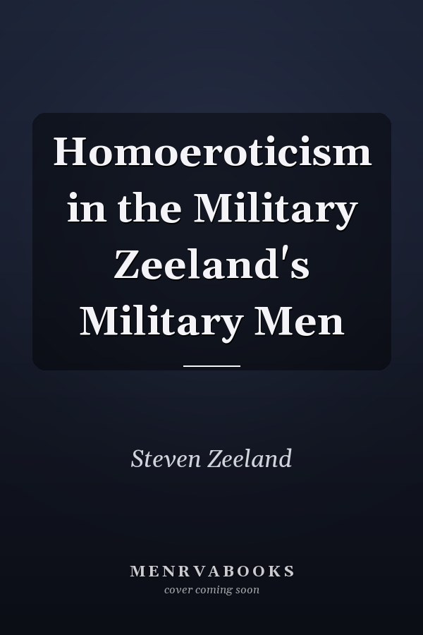 Homoeroticism in the Military Zeeland's Military Men