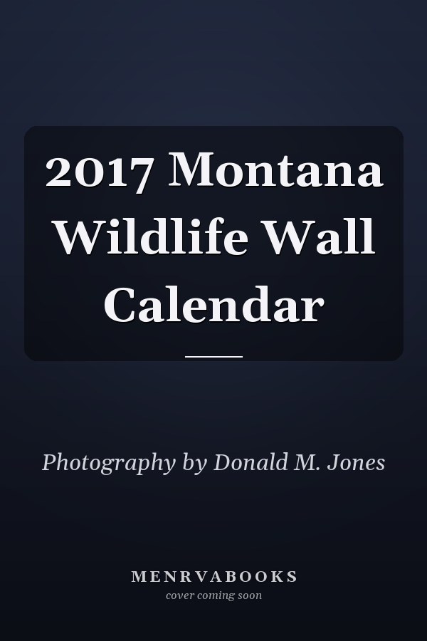 2017 Montana Wildlife Wall Calendar