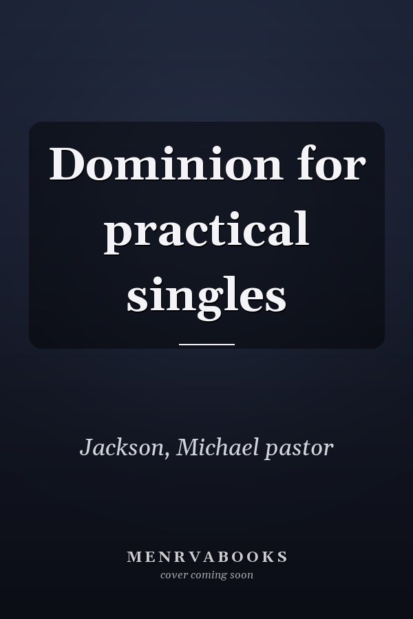 Dominion for practical singles