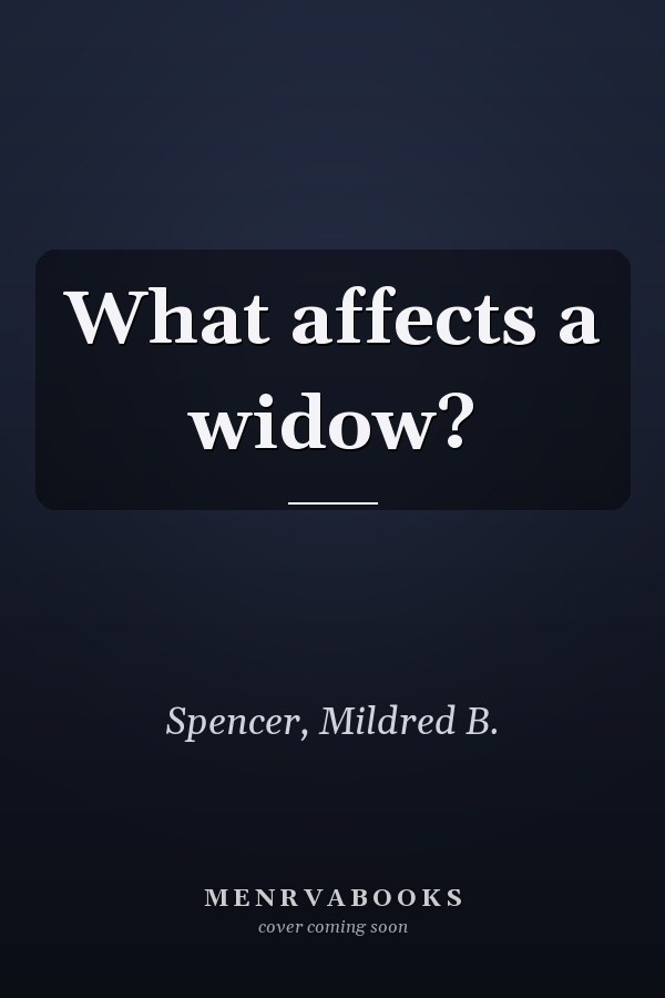 What affects a widow?