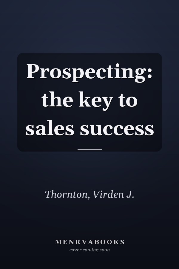 Prospecting: the key to sales success