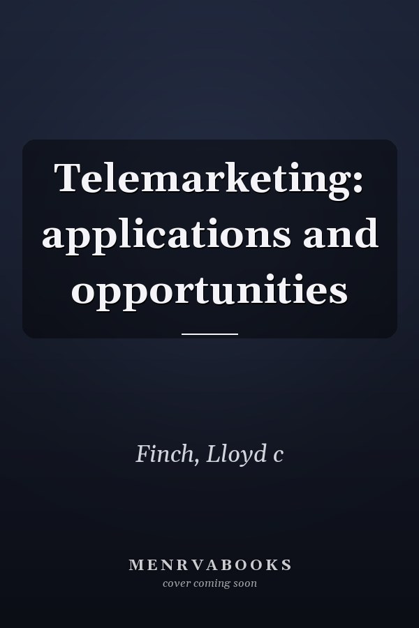 Telemarketing: applications and opportunities
