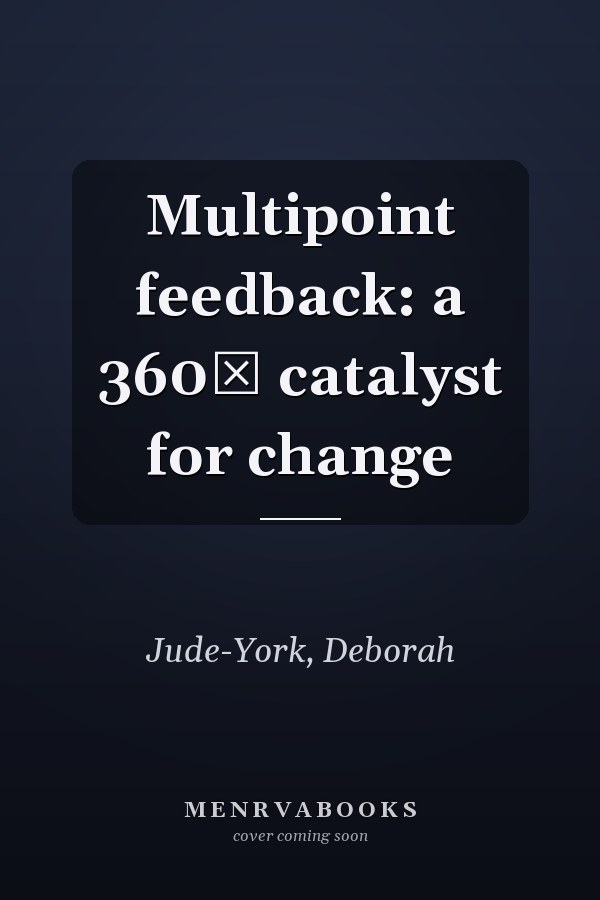 Multipoint feedback: a 360⁰ catalyst for change