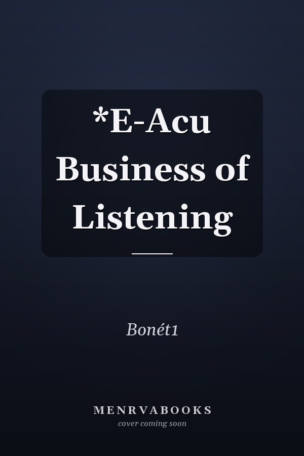 *E-Acu Business of Listening