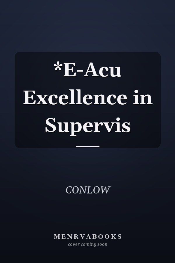 *E-Acu Excellence in Supervis