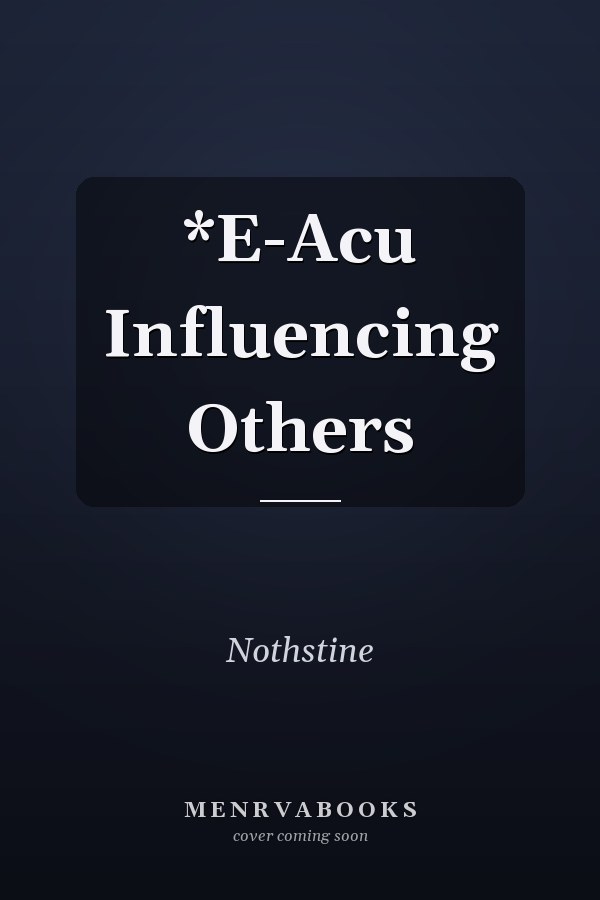 *E-Acu Influencing Others