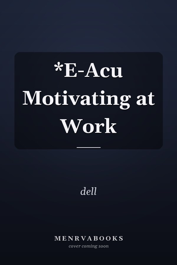 *E-Acu Motivating at Work