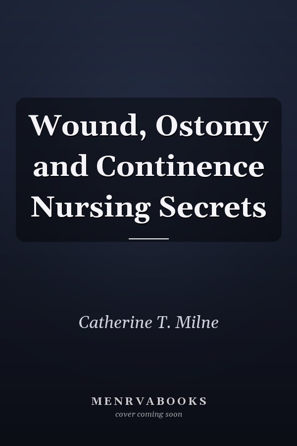 Wound, Ostomy and Continence Nursing Secrets