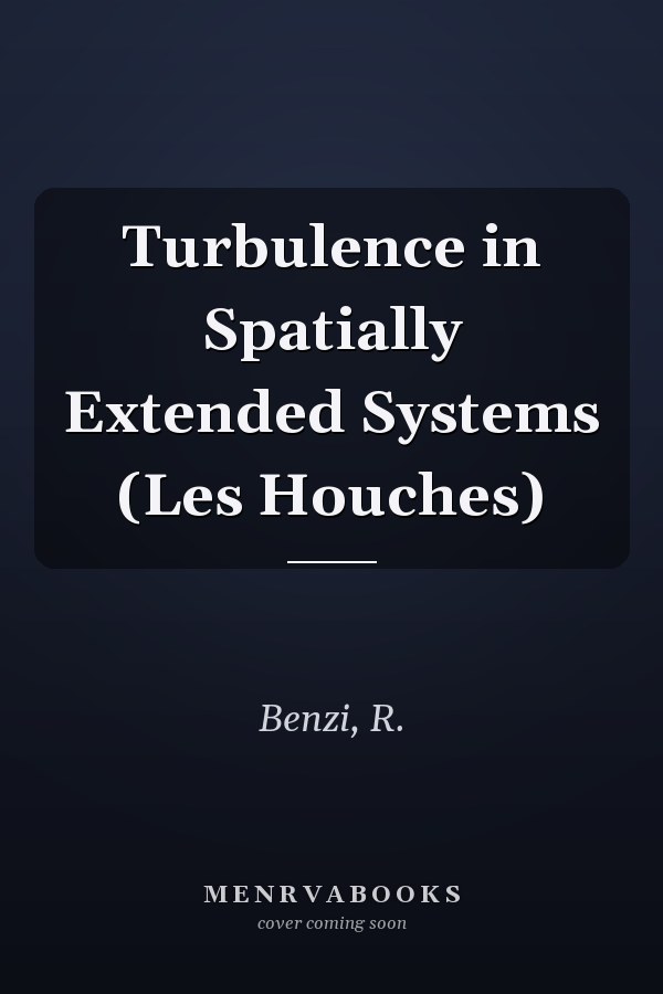 Turbulence in Spatially Extended Systems (Les Houches)