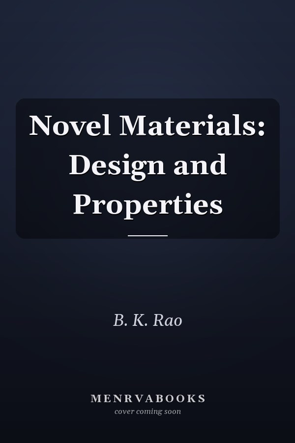 Novel Materials: Design and Properties