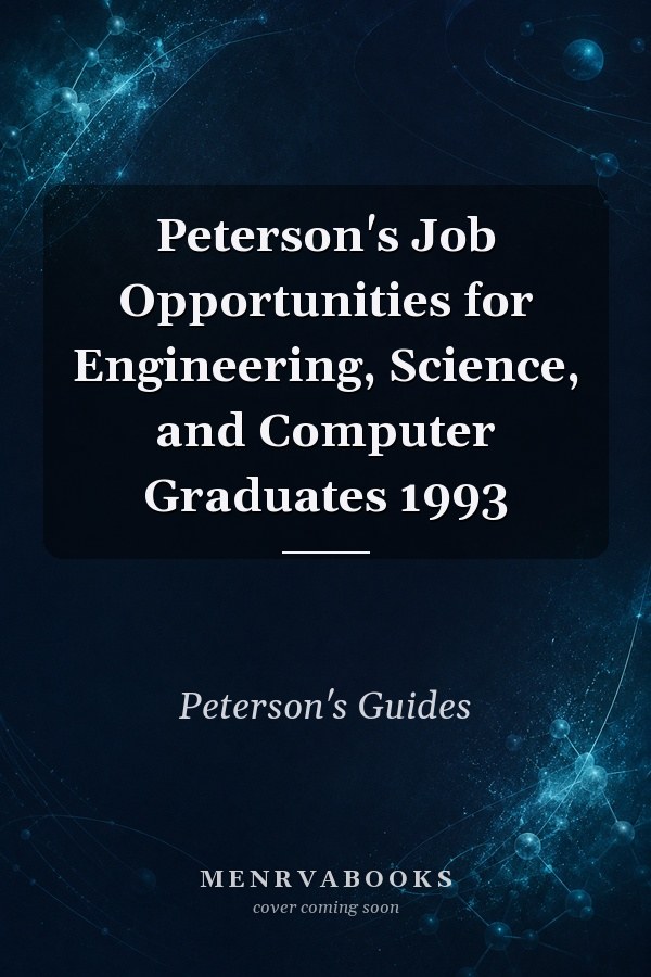 Peterson's Job Opportunities for Engineering, Science, and Computer Graduates 1993