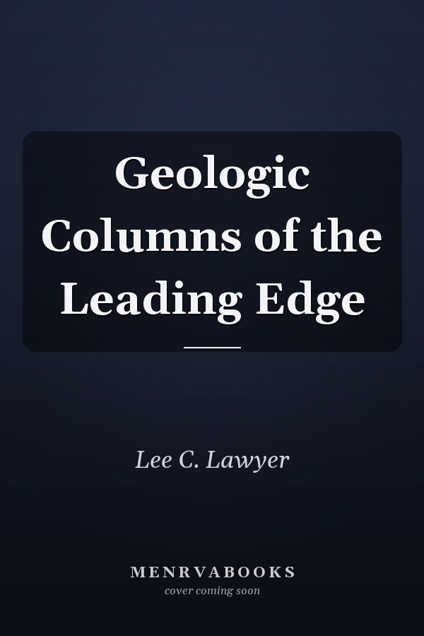 Geologic Columns of the Leading Edge