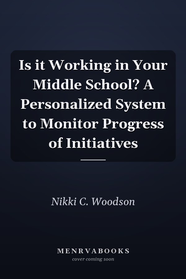 Is it Working in Your Middle School? A Personalized System to Monitor Progress of Initiatives